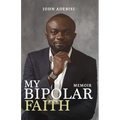 My Bipolar Faith: From Puritans to Pentecostals, and the Movements In Between