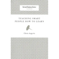 Teaching Smart People How to Learn