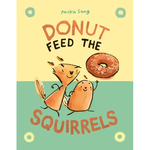 Donut Feed the Squirrels: (A Graphic Novel)