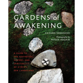 Gardens of Awakening: A Guide to the Aesthetics, History, and Spirituality of Kyoto's Zen Landscapes