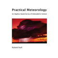 Practical Meteorology: An Algebra-based Survey of Atmospheric Science