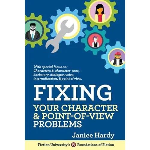 Fixing Your Character and Point of View Problems: Revising Your Novel: Book One
