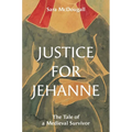 Justice for Jehanne: The Tale of a Medieval Survivor