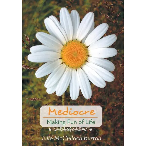 Mediocre: Making Fun of Life