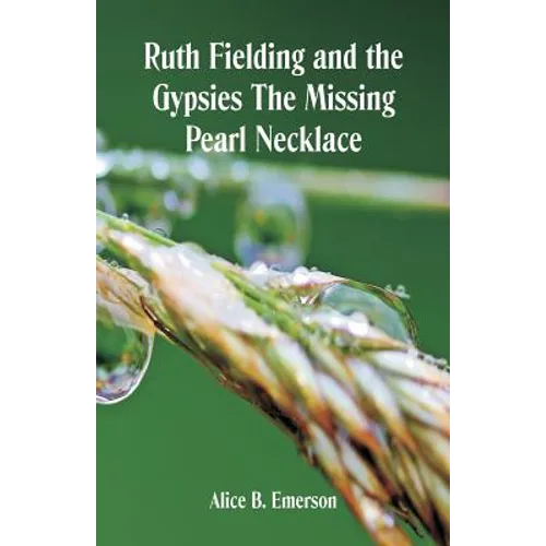 Ruth Fielding and the Gypsies The Missing Pearl Necklace