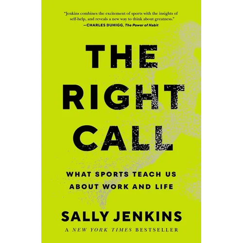 The Right Call: What Sports Teach Us about Work and Life
