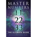 Master Numbers 11, 22, 33: The Ultimate Guide