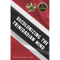 Decolonizing the Trinidadian Mind