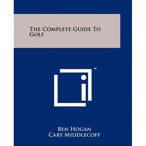 The Complete Guide To Golf