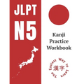 Kanji Practice Workbook: JLPT N5 Kanji Study Notebook: The Easy Way To Learn Kanji