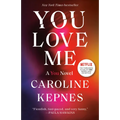 You Love Me: A You Novel