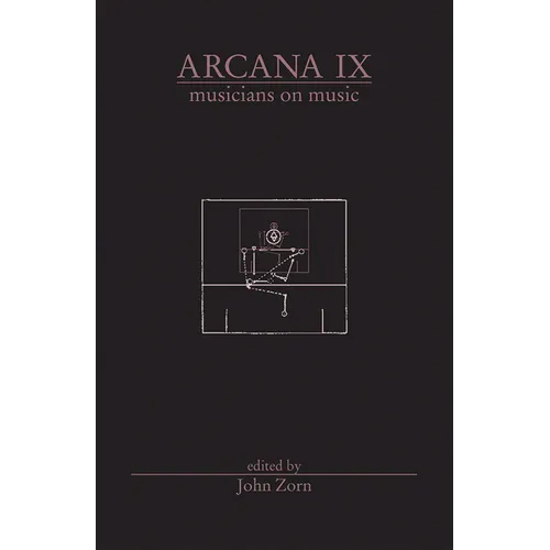 Arcana IX: Musicians on Music