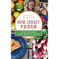 New Jersey Fresh: Four Seasons from Farm to Table