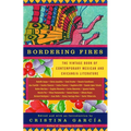 Bordering Fires: The Vintage Book of Contemporary Mexican and Chicana and Chicano Literature