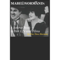 Mabel Normand: A Source Book to Her Life and Films (8th edition)