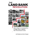 The Land Bank Revolution: How Ohio's Communities Fought Back Against the Foreclosure Crisis