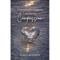 Moved by Compassion: Compassion that Transforms!