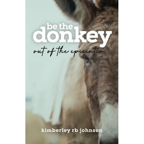 Be the Donkey: Out of the Epicenter