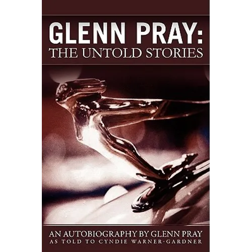 Glenn Pray: The Untold Stories