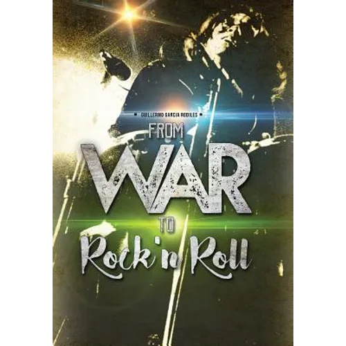From war to Rock n Roll: from the guerrilla warfare in Cuba to the greatest Rock and Roll bands of the world