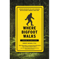 Where Bigfoot Walks: Crossing the Dark Divide