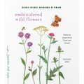 Embroidered Wild Flowers: Patterns Inspired by Field and Forest