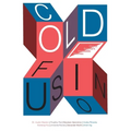 Cold Fusion: One of Sciences Impossible Theories