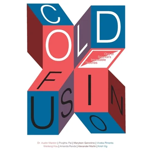 Cold Fusion: One of Sciences Impossible Theories
