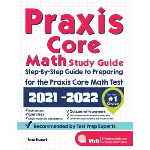 Praxis Core Math Study Guide: Step-By-Step Guide to Preparing for the Praxis Math Test