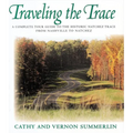 The Traveling the Trace: A Complete Tour Guide to the Historic Natchez Trace from Nashville to Natchez