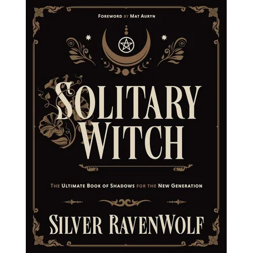 Solitary Witch: The Ultimate Book of Shadows for the New Generation