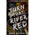 Turn That River Red: A Slasher Romance