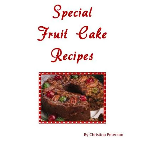 Special Fruit Cake Recipes