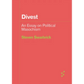 Divest: An Essay on Political Masochism
