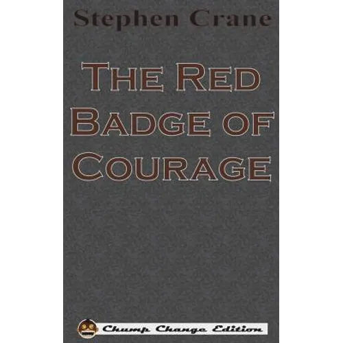 The Red Badge of Courage (Chump Change Edition)