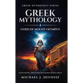 Greek Mythology God of Mount Olympus: Myths, Powers, and Legends That Shaped Ancient Greece