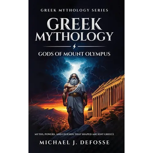 Greek Mythology God of Mount Olympus: Myths, Powers, and Legends That Shaped Ancient Greece