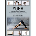 Yoga: The Top 100 Best Yoga Poses: Relieve Stress, Increase Flexibility, and Gain Strength