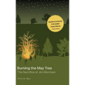 Burning The May Tree: The Sacrifice of Jim Morrison