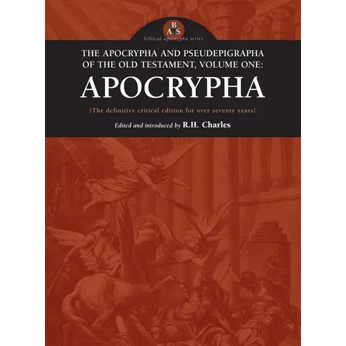 Apocrypha and Pseudepigrapha of the Old Testament, Volume One