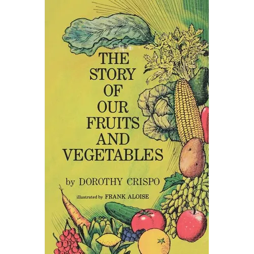 The Story of Our Fruits and Vegetables