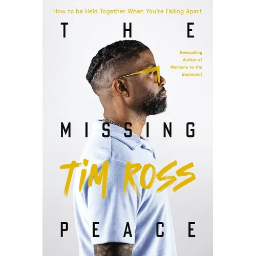 The Missing Peace: How to Be Held Together When You're Falling Apart