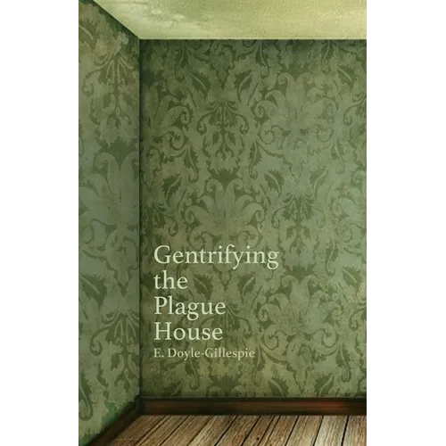 Gentrifying the Plague House