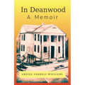 In Deanwood: A Memoir