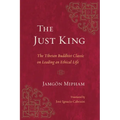 The Just King: The Tibetan Buddhist Classic on Leading an Ethical Life
