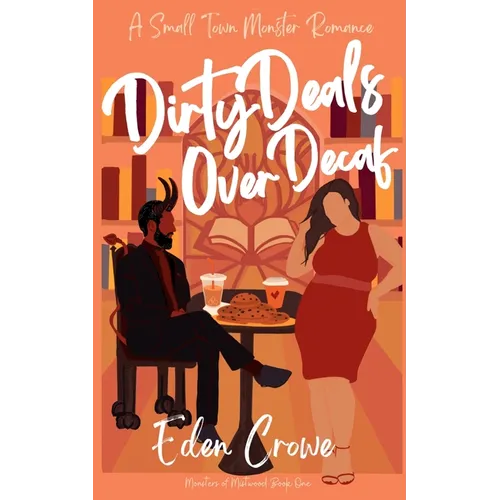 Dirty Deals Over Decaf: A Small Town Monster Romance