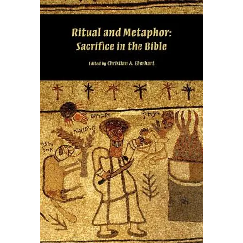 Ritual and Metaphor: Sacrifice in the Bible