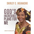 God's Incredible Plans for Me