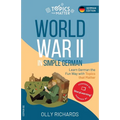 World War II in Simple German: Learn German the Fun Way with Topics that Matter