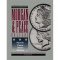 Comprehensive Catalog and Encyclopedia of Morgan & Peace Silver Dollars 5th Edition-Part III